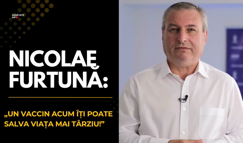 Nicolae Furtună: „Un vaccin acum îți poate salva viața mai târziu!”