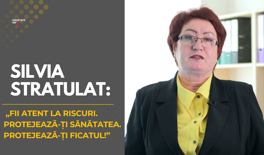 Silvia Stratulat: „Fii atent la riscuri. Protejează-ți sănătatea. Protejează-ți ficatul!”